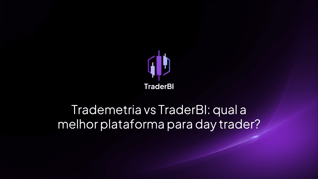 Trademetria vs TraderBI: qual a melhor plataforma para day trader?