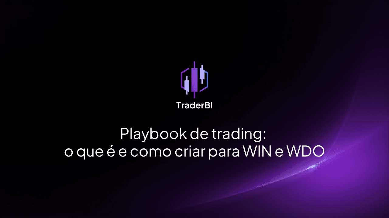 Playbook de trading: o que é e como criar para WIN e WDO