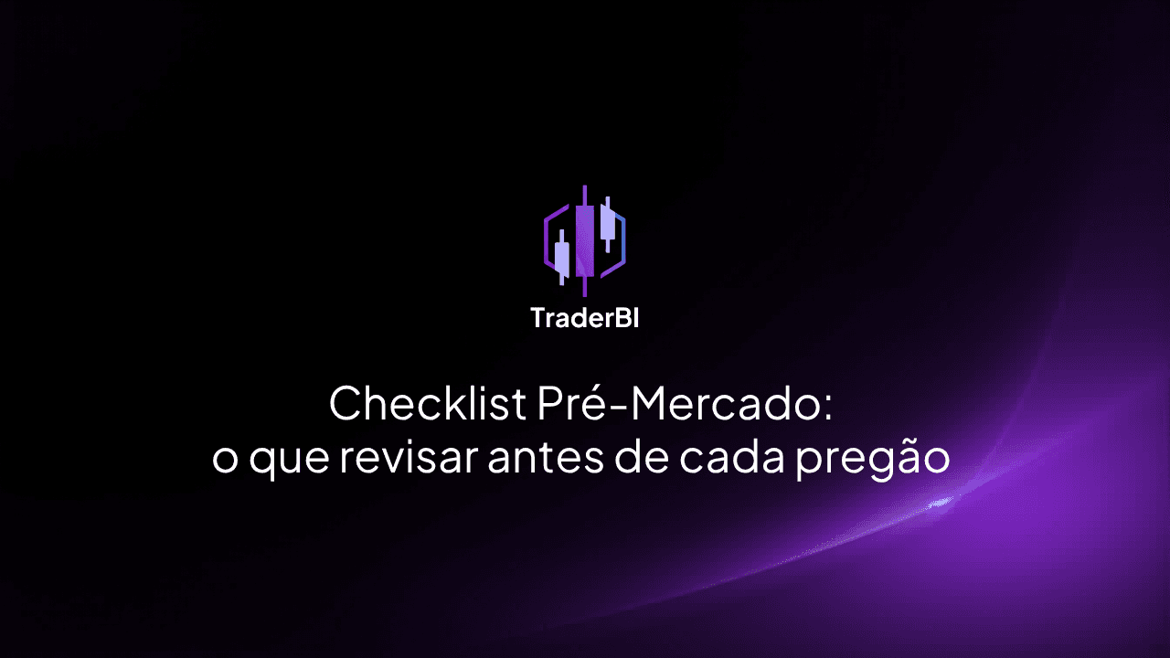 Checklist Pré-Mercado: o que revisar antes de cada pregão