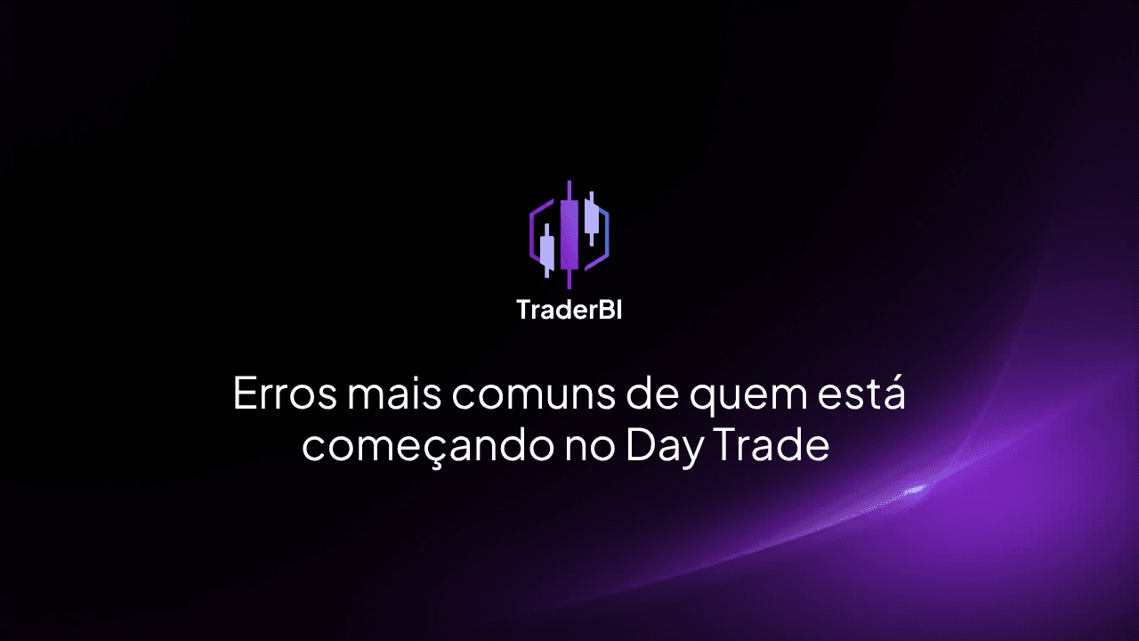 Erros mais comuns de quem está começando no Day Trade